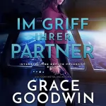 Grace Goodwin: Im Griff ihrer Partner: Die Interstellare Bräute Programm, Buch 1