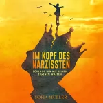 Sofia Müller: Im Kopf des Narzissten: Schlage ihn mit seinen eigenen Waffen