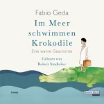 Fabio Geda, Christiane Burkhardt: Im Meer schwimmen Krokodile: 