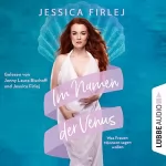 Jessica Firlej: Im Namen der Venus: Was Frauen Männern sagen wollen