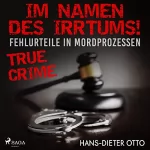 Hans-Dieter Otto: Im Namen des Irrtums!: Fehlurteile in Mordprozessen