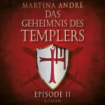 Martina André: Im Namen Gottes: Das Geheimnis des Templers: Episode II