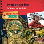 Oliver Elias: Im Reich der Inka - Der Kampf um das Gold: Abenteuer & Wissen