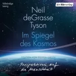 Neil deGrasse Tyson, Hans-Peter Remmler - Übersetzer: Im Spiegel des Kosmos: Perspektiven auf die Menschheit​