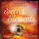 Johanna Danninger: Im Spiel der Flammen: Secret Elements 4
