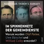 Patrik Baab, Robert E. Harkavy: Im Spinnennetz der Geheimdienste: Warum wurden Olof Palme, Uwe Barschel und William Colby ermordet?