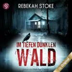 Rebekah Stoke: Im tiefen dunklen Wald: 