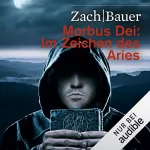 Bastian Zach, Matthias Bauer: Im Zeichen des Aries: Morbus Dei 3