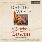 Daniel Wolf: Im Zeichen des Löwen - Historischer Roman: Friesen-Saga 1