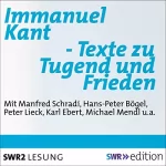 Immanuel Kant: Immanuel Kant - Texte zu Tugend und Frieden: 