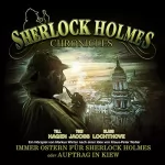 Klaus-Peter Walter: Immer Ostern für Sherlock Holmes oder Auftrag in Kiew: Sherlock Holmes Chronicles - Oster-Special 2