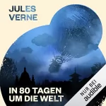 Jules Verne: In 80 Tagen um die Welt: 