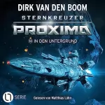 Dirk van den Boom: In den Untergrund: Sternkreuzer Proxima 13