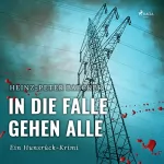 Heinz-Peter Baecker: In die Falle gehen alle: Ein Hunsrück-Krimi