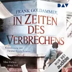 Frank Goldammer: In Zeiten des Verbrechens: Max Hellers erster Fall