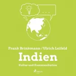 Frank Brinkmann, Ulrich Leifeld: Indien - Kultur und Kommunikation: 