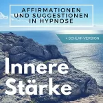 Ralf Lederer: Innere Stärke mit Affirmations-Hypnose: Komplette Hypnose + extra Schlaf-Version