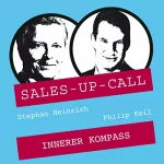 Stephan Heinrich, Philip Keil: Innerer Kompass: Sales-up-Call