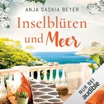 Anja Saskia Beyer: Inselblüten und Meer: Mallorca-Sehnsucht 3