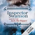 Robert C. Marley: Inspector Swanson und der Fall Jack the Ripper: Inspector Swanson 2