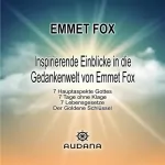 Emmet Fox: Inspirierende Einblicke in die Gedankenwelt von Emmet Fox: 