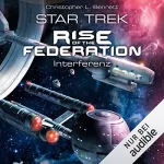 Christopher L. Bennett: Interferenz: Star Trek - Rise of the Federation 5