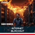 Dawid Snowden: Internet Blackout: 