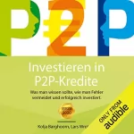 Lars Wrobbel, Kolja Barghoorn: Investieren in P2P Kredite: Was man wissen sollte, wie man Fehler vermeidet und erfolgreich investiert (German Edition)