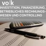 Johannes Volk: Investition, Finanzierung, betriebliches Rechnungswesen und Controlling: 