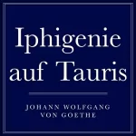 Johann Wolfgang von Goethe: Iphigenie auf Tauris: 