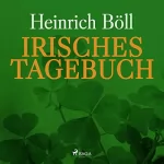 Heinrich Böll: Irisches Tagebuch: 
