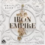 Emily Bähr: Iron Empire - Erwählt vom Licht der Wälder: Iron Empire 1