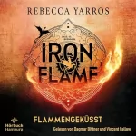 Rebecca Yarros, Michaela Kolodziejcok - Übersetzer, Michelle Gyo - Übersetzer, Ulrike Gerstner - Übersetzer: Iron Flame: Flammengeküsst 2