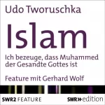 Udo Tworuschka: Islam: Ich bezeuge, dass Mohammed der Gesandte Gottes ist