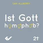 Sam Allberry: Ist Gott homophob?: 