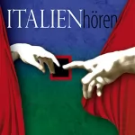 Corinna Hesse: Italien hören. Eine musikalisch illustrierte Reise durch die Kultur und Geschichte Italiens von den Anfängen bis in die Gegenwart: 