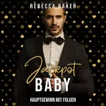 Rebecca Baker: Jackpot, Baby! - Hauptgewinn mit Folgen: Las Vegas Lovestories 1