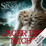 Nalini Singh: Jäger der Nacht: Gestaltwandler 2
