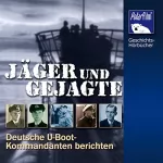 Karl Höffkes: Jäger und Gejagte: Deutsche U-Boot-Kommandanten berichten