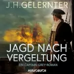 J. H. Gelernter, Susanne Just - Übersetzer: Jagd nach Vergeltung: Spion Captain Grey 1