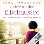Lena Johannson: Jahre an der Elbchaussee: Die große Hamburg-Saga 2