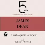 Jürgen Fritsche: James Dean - Kurzbiografie kompakt: 5 Minuten - Schneller hören - mehr wissen!