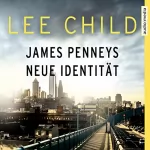 Lee Child: James Penneys neue Identität: Eine Jack-Reacher-Story