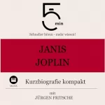 Jürgen Fritsche: Janis Joplin - Kurzbiografie kompakt: 5 Minuten - Schneller hören - mehr wissen!