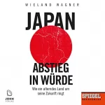 Wieland Wagner: Japan - Abstieg in Würde: Wie ein alterndes Land um seine Zukunft ringt
