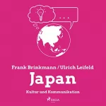 Frank Brinkmann, Ulrich Leifeld: Japan - Kultur und Kommunikation: 