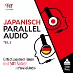 Lingo Jump: Japanisch Parallel Audio - Einfach Japanisch Lernen mit 501 Sätzen in Parallel Audio - Teil 2: Einfach Japanisch Lernen mit 501 Sätzen in Parallel Audio, Teil 2