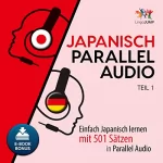 Lingo Jump: Japanisch Parallel Audio - Einfach Japanisch lernen mit 501 Sätzen in Parallel Audio - Teil 1: 