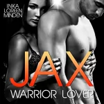 Inka Loreen Minden: Jax: Warrior Lover 1
