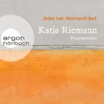 Katja Riemann: Jeder hat. Niemand darf.: Projektreisen